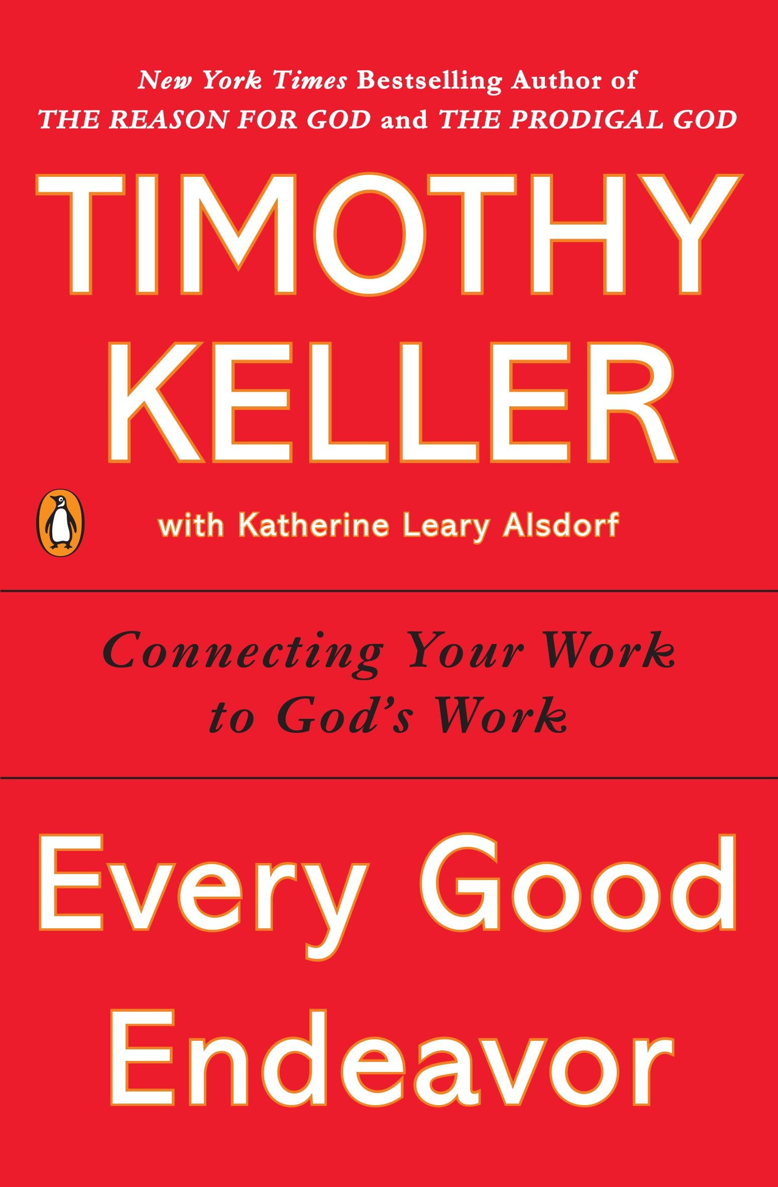 Every Good Endeavor: Connecting Your Work to Gods Work